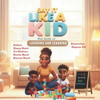 Say It Like a Kid: Our Week of Laughing and Learning B0F9XSWL39 Book Cover