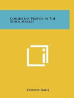Consistent Profits In The Stock Market 1258123622 Book Cover