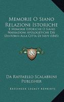 Memorie O Siano Relazioni Istoriche: E Memorie Istoriche O Siano Narrazioni Apologetiche Dei Dintorni Alla Citta Di Nepi (1845) 116019355X Book Cover