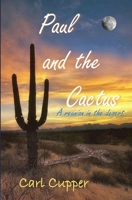 Paul and the Cactus: A reunion in the desert 1731235305 Book Cover