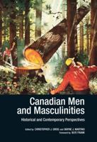 Canadian Men and Masculinities: Historical and Contemporary Perspectives 1551304112 Book Cover