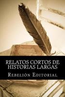 Relatos cortos de historias largas 8494542249 Book Cover