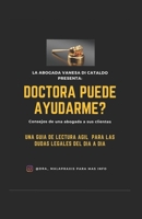 DOCTORA PUEDE AYUDARME?: Consejos de una abogada a sus clientes B088LGX579 Book Cover