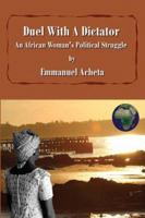Duel With A Dictator. An African Woman's Political Struggle 1596820632 Book Cover