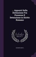 Appunti Sulla Distinzione Fra Possesso E Detenzione in Diritto Romano 1145266460 Book Cover