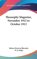 Theosophy Magazine, November 1912 to October 1913 0766182258 Book Cover