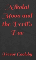 Nikolai Moon and the Devil's Due B0F281ZLW2 Book Cover