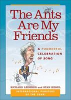 The Ants Are My Friends: A Punderful Celebration of Song 1933338229 Book Cover
