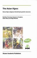 The Asian Vigna: Genus Vigna Subgenus Ceratotropis Genetic Resources 9401039348 Book Cover