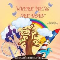 Where ideas are born 1490371478 Book Cover