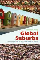 Global Suburbs: Urban Sprawl from the Rio Grande to Rio de Janeiro (Cultural Spaces) 0415644739 Book Cover