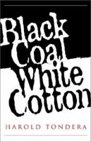 Black Coal/White Cotton 0972380647 Book Cover
