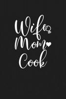 Wife Mom Cook: Mom Journal, Diary, Notebook or Gift for Mother 1694149404 Book Cover