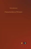 Characteristics of Women Moral Poetical and Historical 1532961170 Book Cover