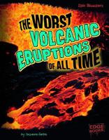 The Worst Volcanic Eruptions of All Time 1429680164 Book Cover
