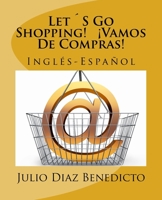 Let´S Go Shopping! ¡Vamos De Compras! Inglés-Español 1981356533 Book Cover
