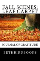 Fall Scenes: Leaf Carpet 1727694341 Book Cover