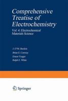 Comprehensive Treatise of Electrochemistry:Vol. 4:Electrochemical Materials Science (Comprehensive Treatise of Electrochemistry, Vol 4) 0306406144 Book Cover