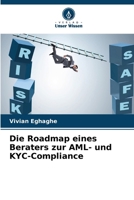 Die Roadmap eines Beraters zur AML- und KYC-Compliance (German Edition) 6208083958 Book Cover
