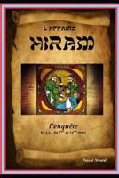 L'Affaire HIRAM: Volume 1 : l'enquête 179199329X Book Cover