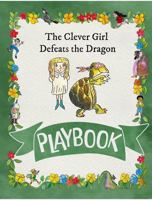 The Clever Girl Defeats the Dragon Playbook (The Adventures of a Clever Girl) B0H9VBPFNP Book Cover