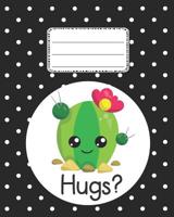 Hugs Cute Cactus Notebook: Cute Back to School Composition Notebooks for Girls 1080336141 Book Cover