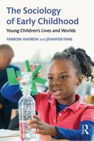 The Sociology of Early Childhood: Young Children's Lives and Worlds 1138089575 Book Cover