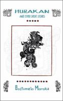 HURAKAN & OTHER SHORT STORIES 1482804840 Book Cover