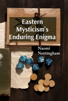Eastern Mysticism's Enduring Enigma: Tracing the Evolution of Spiritual Traditions in Asia B0FDKHVQH8 Book Cover