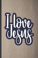 I Love Jesus: Funny Blank Lined Notebook/ Journal For Sunday Church Jesus, Christian Faith, Inspirational Saying Unique Special Birthday Gift Idea Classic 6x9 110 Pages 1698977182 Book Cover