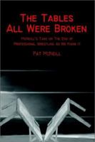The Tables All Were Broken, McNeill's Take on the End of Professional Wrestling As We Know It 0595224040 Book Cover