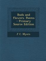 Buds and flowers. Poems 1017694850 Book Cover