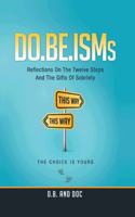 Do.Be.Isms: Reflections on the Twelve Steps and the Gifts of Sobriety 1491738421 Book Cover