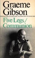 Five Legs/communion (New Canadian Library) 0771093284 Book Cover