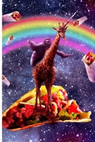 Space Sloth Riding Giraffe Unicorn - Taco & Burrito Journal Notebook 1795750669 Book Cover