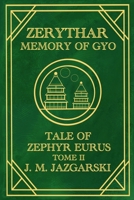Zerythar: Memory of Gyo: Tale of Zephyr Eurus. Tome II (The Zephyr Eurus Saga) B0HC1RV959 Book Cover