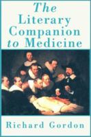 The Literary Companion to Medicine: An Anthology of Prose and Poetry 0312143478 Book Cover