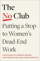 The No Club: Putting a Stop to Women's Dead-End Work 1982152338 Book Cover