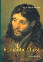 Romantic Christ: Lamentations (French Edition) 2322206431 Book Cover