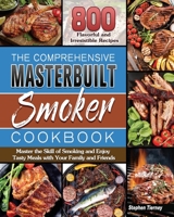 The Comprehensive Masterbuilt Smoker Cookbook 1801240515 Book Cover