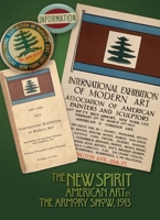 The New Spirit: American Art in the Armory Show, 1913 0988311305 Book Cover