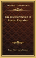 The Transformation Of Roman Paganism 1425311911 Book Cover