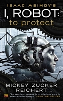 Isaac Asimov's I, Robot: To Protect 0451464893 Book Cover