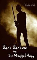 Jack Jackson vs The Midnight Army 1530404037 Book Cover