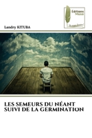 Les Semeurs Du Néant Suivi de la Germination 6139766524 Book Cover