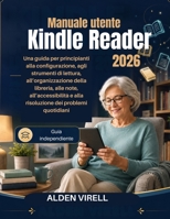 Manuale utente di Kindle Reader 2026 (Italian Edition) B0H4LGMVNB Book Cover