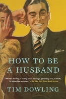 How To Be a Husband 0147517745 Book Cover