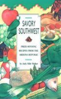 Savory Southwest: Prize Winning Recipes from the Arizona Republic 0873585011 Book Cover