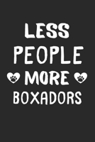 Less People More Boxadors: Lined Journal, 120 Pages, 6 x 9, Funny Boxador Gift Idea, Black Matte Finish (Less People More Boxadors Journal) 1670930866 Book Cover