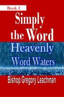 Simply the Word (Book3): Heavenly Word Waters 1312522917 Book Cover